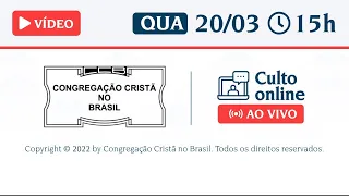 PALAVRA SANTO CULTO ONLINE CCB / QUARTA-FEIRA AO VIVO - 20/03/2024 15:00 - 20/03/24 #cultoonlineccb