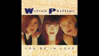 Wilson Phillips - You're in Love (1990 LP Version) HQ