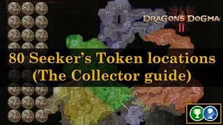 80 Seeker's Tokens locations ordered by area (The Collector guide) | Dragon's Dogma 2