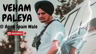 VEHAM PALEYA || Sidhu Moose Wala Ai || New Panjabi Song || @ApneSpainwale||