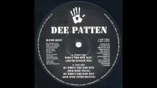 dee patten - whos the bad man ?