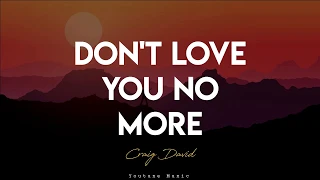 David Craig - Don't love you no more (Lyric Video)