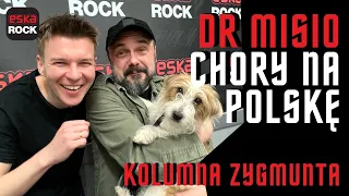 Dr Misio jest „Chory na Polskę”! Arek Jakubik w Kolumnie Zygmunta.