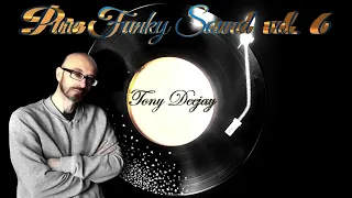 PURE FUNKY SOUND vol  6 by Tony Deejay  si riparte alla grande con il mitico  "DJS"  I LOVE MUSIC  🙏