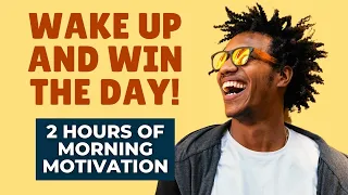 Positive Affirmations 2 Hrs | Wake Up & Win the Day | Morning Motivation