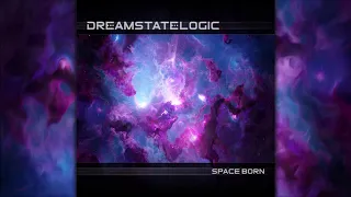 Dreamstate Logic - Space Born | Full Album [Space Ambient]