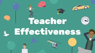 Teacher Effectiveness: 5 Characteristics of Quality Teaching