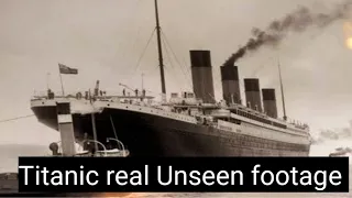 Titanic real Unseen footage ll Titanic Ship ll Unseen footage videos