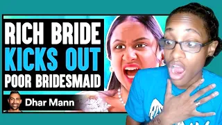 Rich Bride KICKS OUT Poor BRIDESMAID, What Happens Next Is Shocking Dhar Mann Reaction