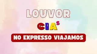 NO EXPRESSO VIAJAMOS - LOUVOR ICM CIAS (com letra)