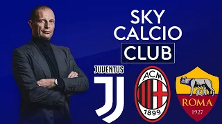 ALLEGRI SPIEGA LE DIFFERENZE TRA MILAN E JUVE, ROMA E COSTRUZIONE DAL BASSO - PODCAST