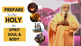 Prepare To be Holy In Spirit Soul & Body || Sadhu Sundar Selvaraj