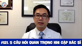 #121. 5 câu hỏi quan trọng khi gặp Bác sĩ