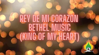 Rey de mi corazon LETRA -  Bethel Music (king of my heart)