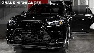 2024 Toyota Grand Highlander BLACK EDITION - The Most Stylish Grade