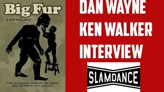 Ken Walker & Dan Wayne Interview - Big Fur (Slamdance 2020)