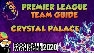 FM20 - Crystal Palace Mini Team Guide - Football Manager 2020