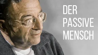 Erich Fromm – Der passive Mensch