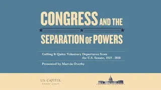 Congress and the Separation of Powers - Calling It Quits, Voluntary Departures from the U.S. Senate