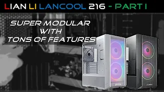 LianLi Lancool 216 - Part I (Case Details)