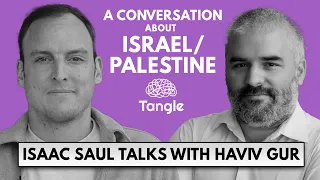 A CONVERSATION ABOUT ISRAEL/PALESTINE: Isaac talks with Haviv Gur