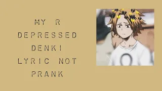 My R Depressed Denki Lyric Not Prank