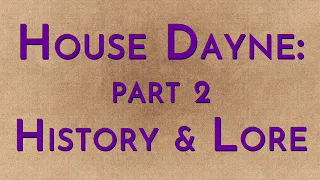 House Dayne: Part 2 - History & Lore