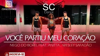 Você Partiu Meu Coração - Nego do Borel ft. Anitta e Wesley Safadão "Coreografia Cia SCdance"