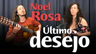 ÚLTIMO DESEJO (Noel Rosa) - Choro de Rua