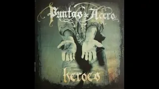 Puntas De Acero - Heroes(Full Album - Released 2011)