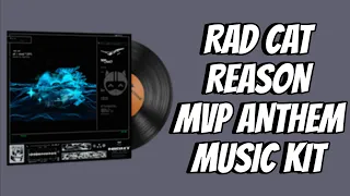 RAD CAT - REASON MVP ANTHEM CS2 MUSIC KIT