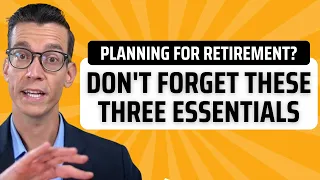 3 Must-Haves In Retirement Planning