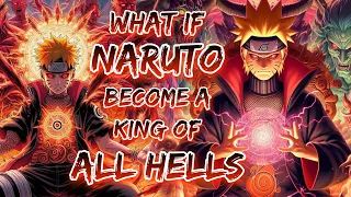 What If Naruto Become A King Of all Hells