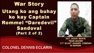 War Story: Utang ko ang buhay ko kay Captain Rommel "Daredevil" Sandoval, Medal of Valor awardee