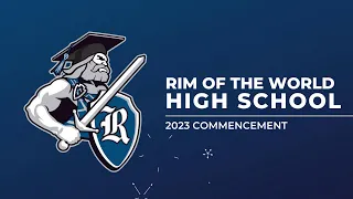 Rim of the World High School - 2023 Graduation Livestream