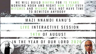 Mazi Nnamdi Kanu's LIVE Interactive Session 14th of August 2020  #BiafraExit is inevitable