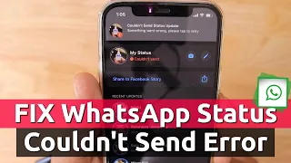 How to Fix WhatsApp Status COULDN'T SEND Error?
