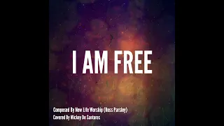 I Am Free by Ross Parsley (Music Covered By Mic Keys)