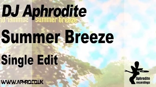 DJ Aphrodite - Summer Breeze Video (Single Edit)