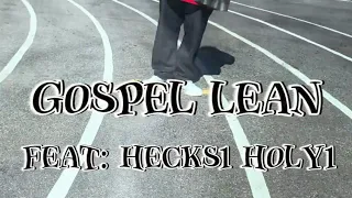 NEW SONG BY: GOSPEL LEAN* FEAT:HECKS1HOLY1