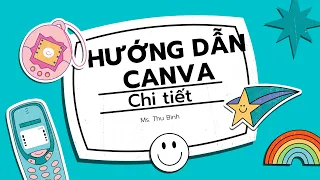 Canva | Hướng dẫn từ A-Z thiết kế chuyên nghiệp với Canva | TẬP 1