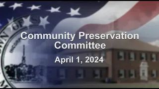 Shrewsbury Community Preservation Committee - April 1, 2024