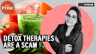 Stay away from detox 'scams'. No single food or drink can be your medical miracle