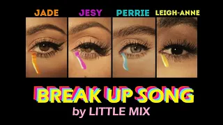 BREAK UP SONG - Little Mix  (Color Coded LYRICS)