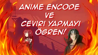 10 Dakikada Anime Çeviri ve Encode Dersi !