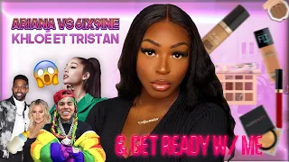 GRWM : KHLOÉ KARDASHIAN ENCORE ENCEINTE ? ARIANA GRANDE VS 6IX9INE