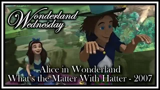 Wonderland Wednesday - What's the Matter With Hatter? - 2007