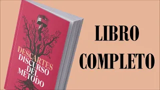 DISCURSO DEL MÉTODO, por René Descartes. LIBRO COMPLETO