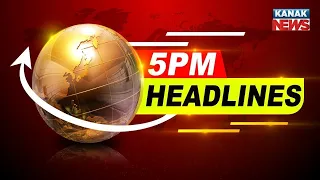 5PM Headlines ||| 26th February 2022 ||| Kanak News Live |||