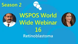 WSPOS World Wide Webinar -16 (Season 2) on 'Retinoblastoma'